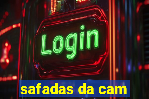 safadas da cam